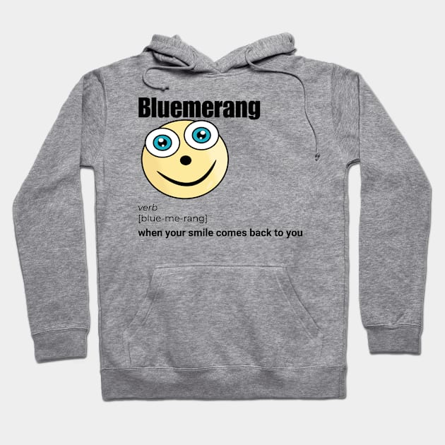 Bluemerang When Your Smile Comes Back To You. Happy Blue Eyes Funny Face Cartoon Emoji Hoodie by AllFunnyFaces